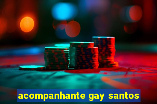 acompanhante gay santos